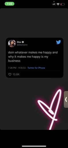 an iphone screen with the message'don't whatever makes me happy and why it makes me happy is my business