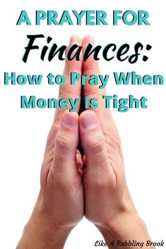 praying hands with the words prayer for finance, how to pray when money is tight