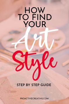 the words how to find your art style written in red on top of a table