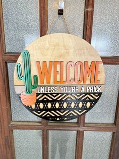 Welcome Unless You're A Prick Door Hanger Wood Door Hanger Ideas, Summer Door Hangers, Tropical Doors, Mexican Doors, Welcome Wood Sign, Hanger Ideas, Welcome Door Hanger, Western Crafts, Door Crafts