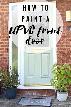 a front door with the words how to paint a upc front door on it