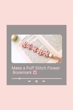 a bookmark with the words make a puff stitch flower in pink and white on it