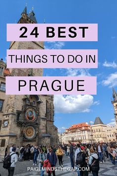 people walking around in prague with text overlay that reads 24 best things to do in prague