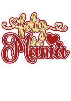 a red and gold lettering that says hello to the mama with hearts on it's side