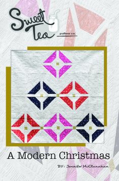 a modern christmas quilt pattern is featured in the book sweet tea