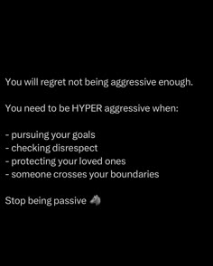 a black background with the words you will not be able to aggressive enough, but you need to be hyper aggressive when