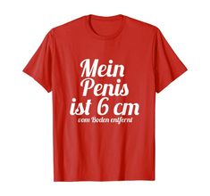 MEIN PENIS IST 6CM vom Boden entfernt. T-Shirt: Amazon.de: Bekleidung Teach Love Inspire, Hight Quality, Stylish Shirts, Types Of Shirts, Different Types, Mens Tank Tops, Long Sweatshirt, New Jersey, Unisex Sweatshirt