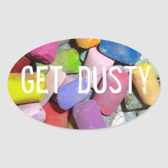 a sticker that says get dusty surrounded by crayon colored rocks on a white background