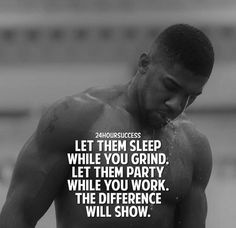 a man with no shirt standing in front of a building and the words, let them sleep while you grind, let them party while you work the differences will show