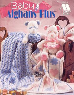 the crochet baby afghans plus book is shown with teddy bears and blankets