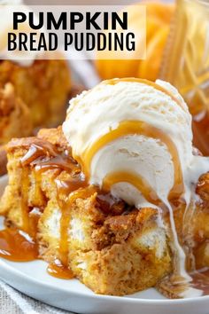 pumpkin bread pudding on a white plate with ice cream and caramel drizzle