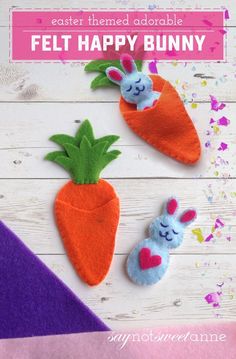 felt bunny and carrots with text overlay that reads, easter themed adorable felt happy bunny