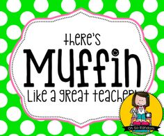 there is a green and white polka dot background with the words here's muffin like a great teacher