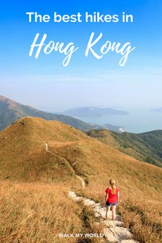 the best hikes in hong kong with text overlay that reads, the best hikes in hong kong