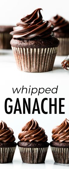 chocolate cupcakes with the words whipped ganache in front of them and on top