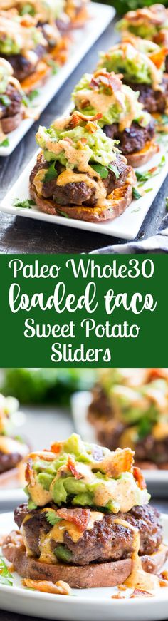 several plates with food on them and the words palee, whole 30 loaded taco sweet potato sliders