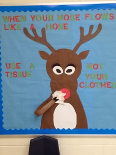 a bulletin board with a reindeer holding a toothbrush in it's mouth and the words when your nose flows like a hose