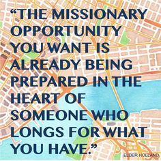 a map with the words, the missionary opportunity you want is already being prepared in the heart of someone who longs for what you have?