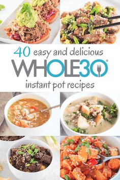 the cover of 40 easy and delicious whole 30 instant pot recipes, with pictures of different dishes