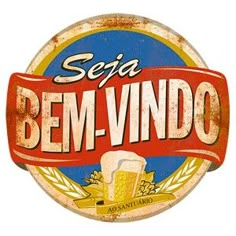 a sign that says seja bem - vindo with a glass of beer