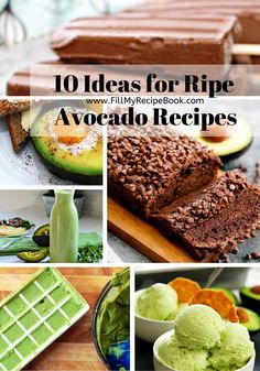 collage of different foods and desserts with text overlay that reads 10 ideas for rippe avocado recipes