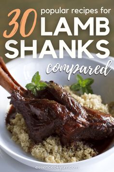 some food that is in a bowl with the words 30 popular recipes for lamb shanks compared