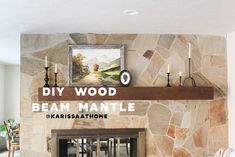 there is a sign on the wall that says diy wood beam mantle and karlsbathome