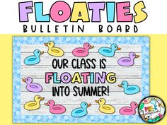 a bulletin board with rubber ducks and text that reads floaties bulletin board our class is floating into summer