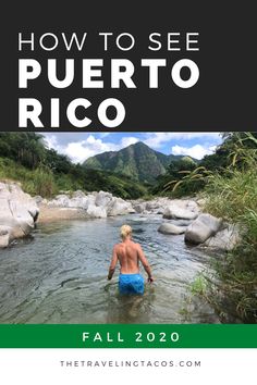 a man wading in the river with text overlay reading how to see puerto rico