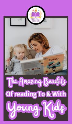 the amazing benefits of reading to and with young kids