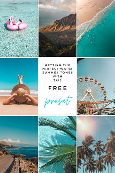 a collage of photos with the words getting the perfect warm summertime with this free preset