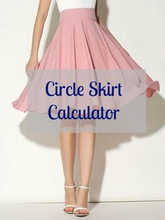 a woman in a pink and white dress with the words circle skirt calculator