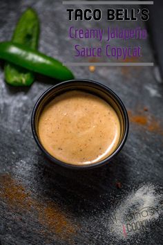 taco belli's creamy jalapeno sauce copycat is on the table