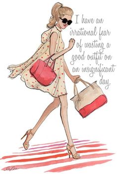 a drawing of a woman walking with bags on her feet and the words, i have an irraval fear of waiting a good outfit on an unrigant day