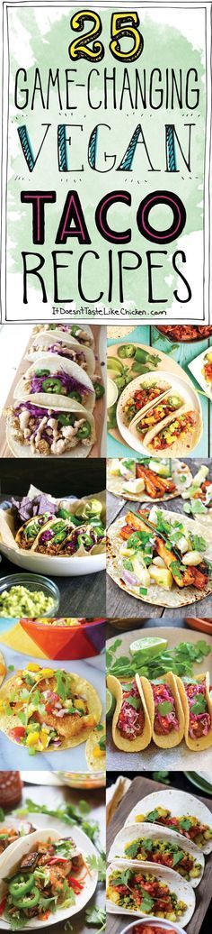 the cover of game - changing vegan taco recipes, with pictures of different food items