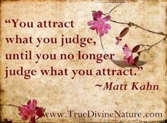 a quote from matt kahn on the subject of what you judge, until you no longer judge what you attract