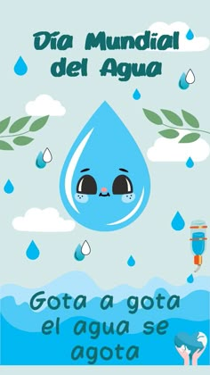 a poster with an image of a water drop and the words, dia municipal del agua