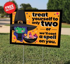 a sign that says treat yourself to only two or we'll cast a spell on you