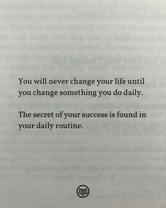 an open book with the words you will never change your life until you change something you do daily