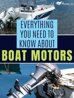 there is a boat with the words everything you need to know about boat motors