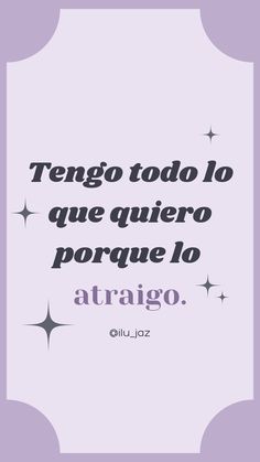 a quote that reads,'tengo todo lo que quiero porque no at