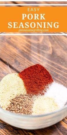 the ingredients for pork seasoning in a glass bowl on top of a wooden table