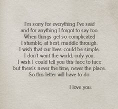 a poem written in black and white with the words i'm sorry for everything i've said and for anything i forgot to say too