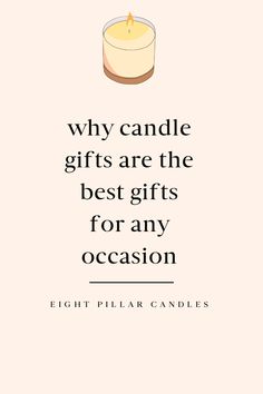 a candle with the words, why candle gifts are the best gifts for any occasion