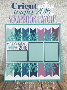 a scrapbook page with snowflakes and the words winter 2016 written on it