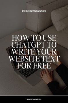 a person typing on a laptop with the text how to use chagtt to write your website text for free