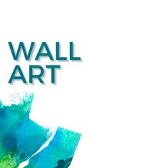 the words wall art are painted in bright blue and green colors on a white background