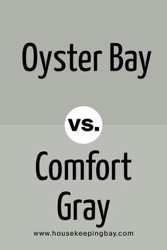 the words oyster bay and comfort gray