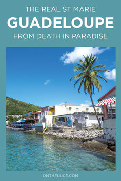 Visit the real St Marie island on this Death in Paradise location tour in Guadeloupe in the Caribbean – visit all the main Death in Paradise filming locations around Deshaies, Guadeloupe First Day Of Work, St Mary, Filming Locations, The Caribbean, Real Life, Paradise