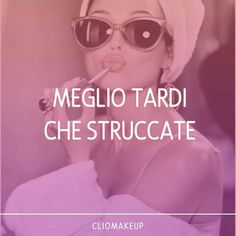 Trucco Beautiful Phrases, Cogito Ergo Sum, Italian Quotes, More Than Words, Beauty Room, Classy Women, Younique, Funny Games, Mantra